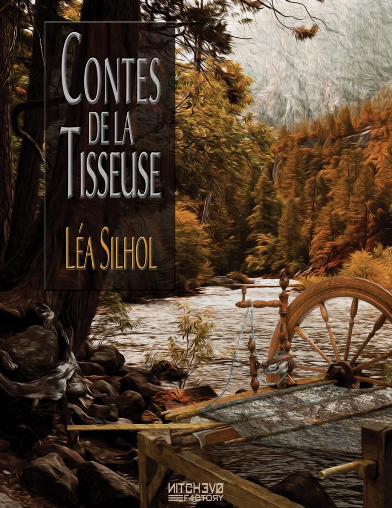 "Contes de la Tisseuse" Léa Silhol