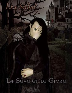 Léa Silhol - La Sève et le Givre - roman - Oxymore