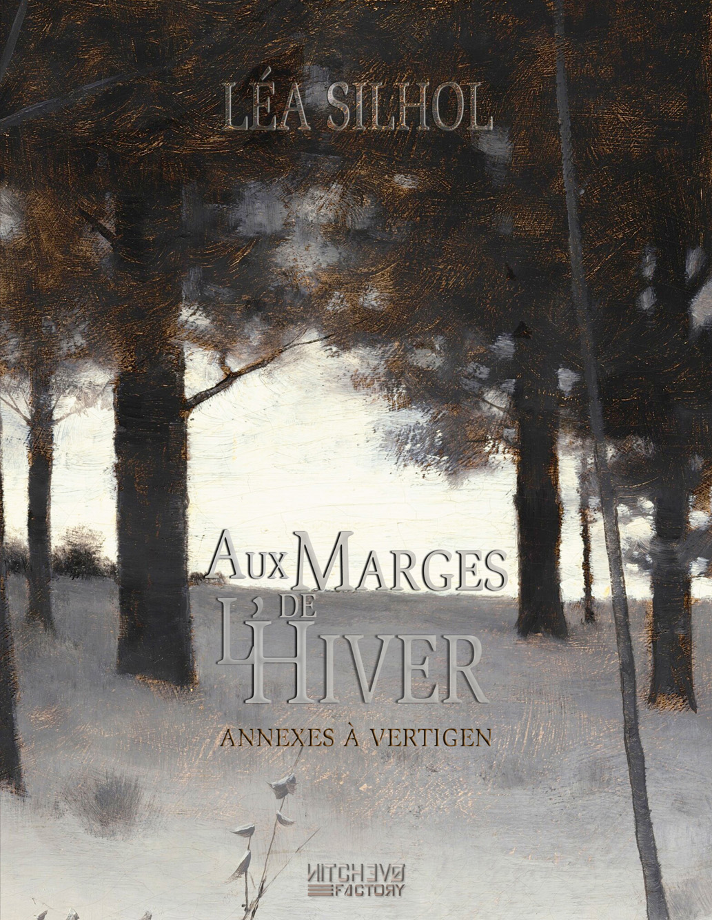 Aux Marges de l'Hiver, Annexes à Vertigen Léa Silhol - édition collector